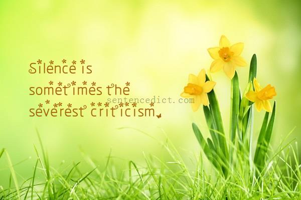 Good sentence's beautiful picture_Silence is sometimes the severest criticism.