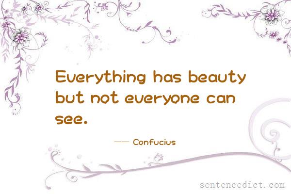 Good sentence's beautiful picture_Everything has beauty but not everyone can see.