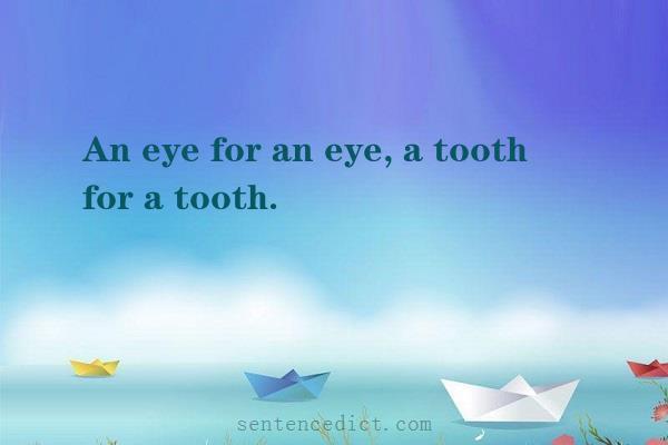 Good sentence's beautiful picture_An eye for an eye, a tooth for a tooth.