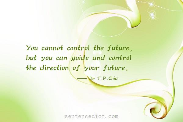 Good sentence's beautiful picture_You cannot control the future, but you can guide and control the direction of your future.