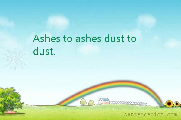 Good sentence's beautiful picture_Ashes to ashes dust to dust.