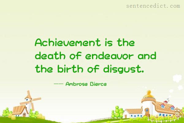 Good sentence's beautiful picture_Achievement is the death of endeavor and the birth of disgust.