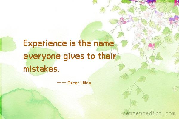 Good sentence's beautiful picture_Experience is the name everyone gives to their mistakes.