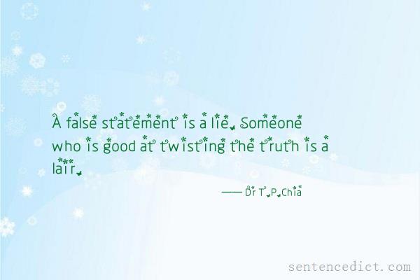 Good sentence's beautiful picture_A false statement is a lie. Someone who is good at twisting the truth is a lair.