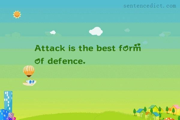 Good sentence's beautiful picture_Attack is the best form of defence.