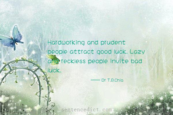 Good sentence's beautiful picture_Hardworking and prudent people attract good luck. Lazy and reckless people invite bad luck.