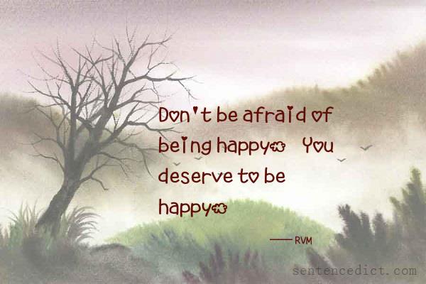 Good sentence's beautiful picture_Don't be afraid of being happy. You deserve to be happy.