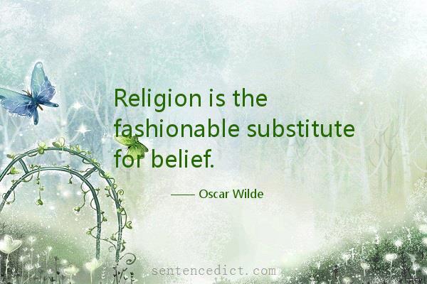Good sentence's beautiful picture_Religion is the fashionable substitute for belief.