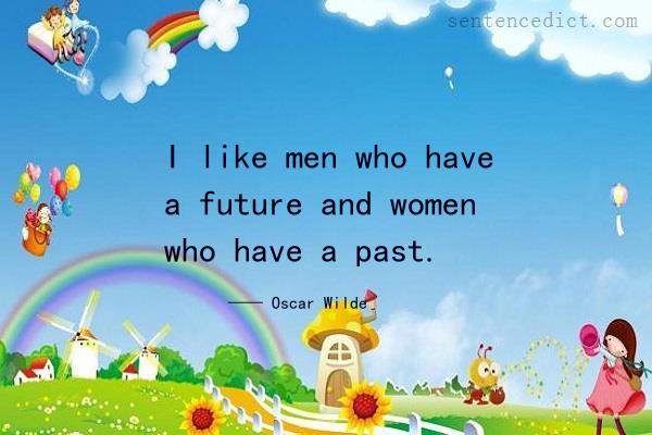 Good sentence's beautiful picture_I like men who have a future and women who have a past.