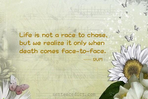 Good sentence's beautiful picture_Life is not a race to chase, but we realize it only when death comes face-to-face.