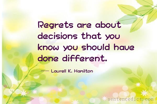 Good sentence's beautiful picture_Regrets are about decisions that you know you should have done different.
