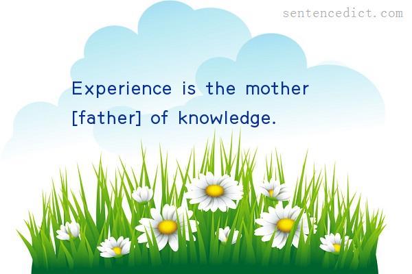 Good sentence's beautiful picture_Experience is the mother [father] of knowledge.