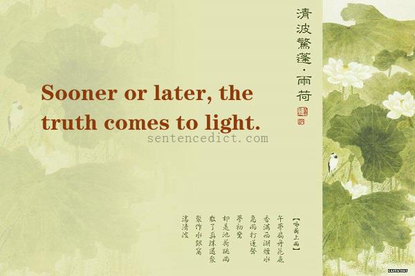 Good sentence's beautiful picture_Sooner or later, the truth comes to light.