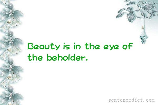 Good sentence's beautiful picture_Beauty is in the eye of the beholder.