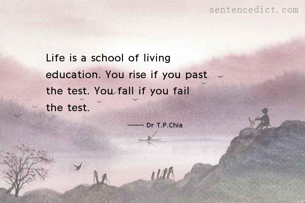 Good sentence's beautiful picture_Life is a school of living education. You rise if you past the test. You fall if you fail the test.
