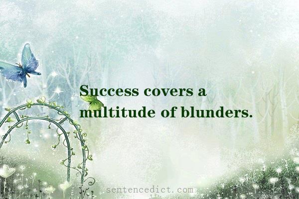 Good sentence's beautiful picture_Success covers a multitude of blunders.
