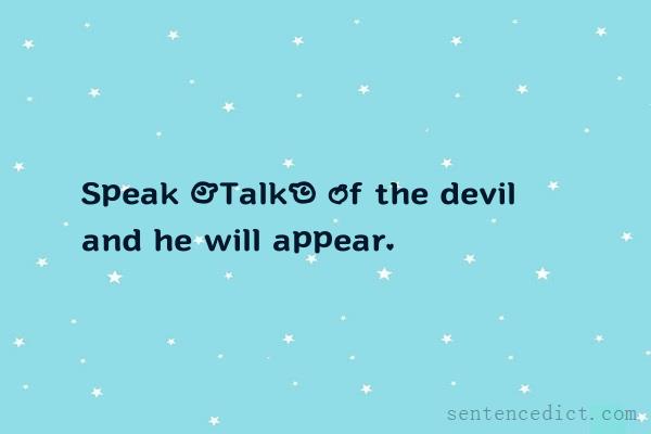 Good sentence's beautiful picture_Speak [Talk] of the devil and he will appear.