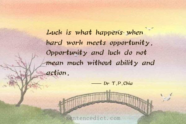 Good sentence's beautiful picture_Luck is what happens when hard work meets opportunity. Opportunity and luck do not mean much without ability and action.