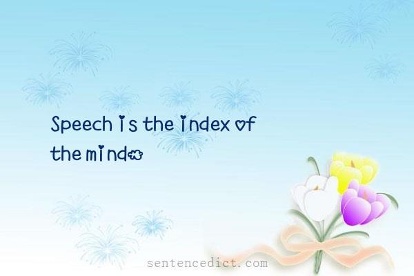 Good sentence's beautiful picture_Speech is the index of the mind.