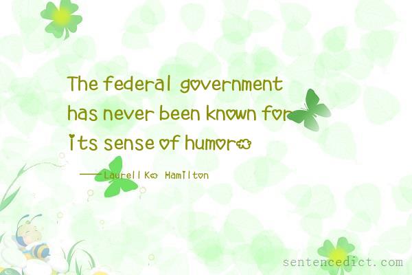 Good sentence's beautiful picture_The federal government has never been known for its sense of humor.