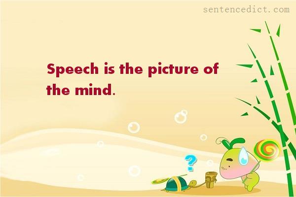 Good sentence's beautiful picture_Speech is the picture of the mind.