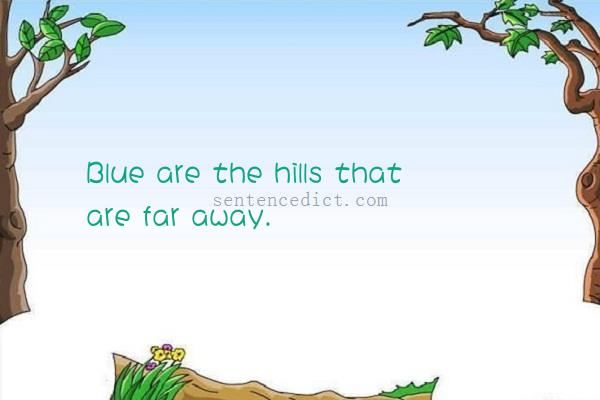 good-sentence-appreciation-blue-are-the-hills-that-are-far-away