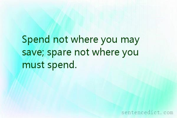 Good sentence's beautiful picture_Spend not where you may save; spare not where you must spend.