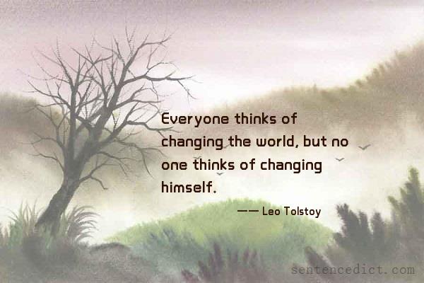 Good sentence's beautiful picture_Everyone thinks of changing the world, but no one thinks of changing himself.