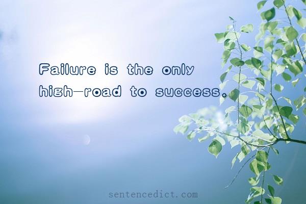 Good sentence's beautiful picture_Failure is the only high-road to success.