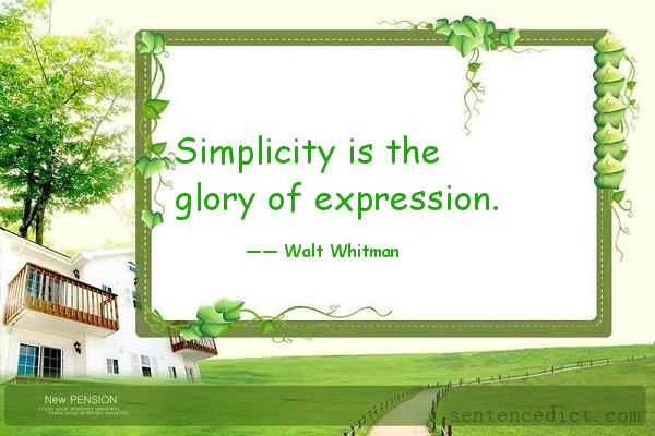 Good sentence's beautiful picture_Simplicity is the glory of expression.