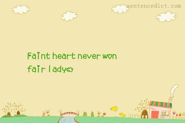Good sentence's beautiful picture_Faint heart never won fair lady.