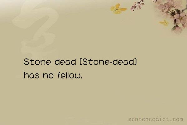 Good sentence's beautiful picture_Stone dead [Stone-dead] has no fellow.