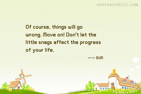 Good sentence's beautiful picture_Of course, things will go wrong. Move on! Don't let the little snags affect the progress of your life.