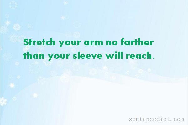Good sentence's beautiful picture_Stretch your arm no farther than your sleeve will reach.