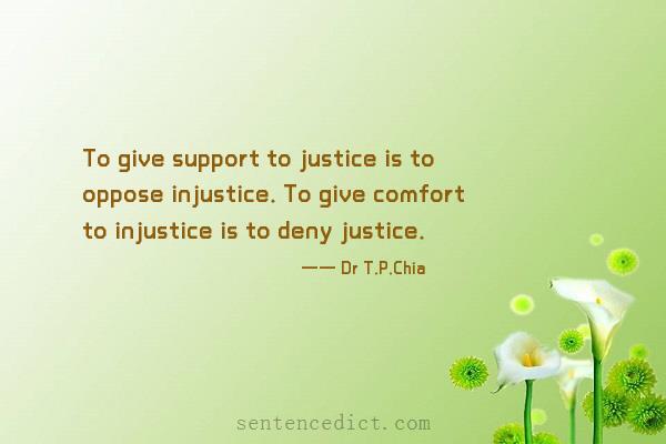 Good sentence's beautiful picture_To give support to justice is to oppose injustice. To give comfort to injustice is to deny justice.
