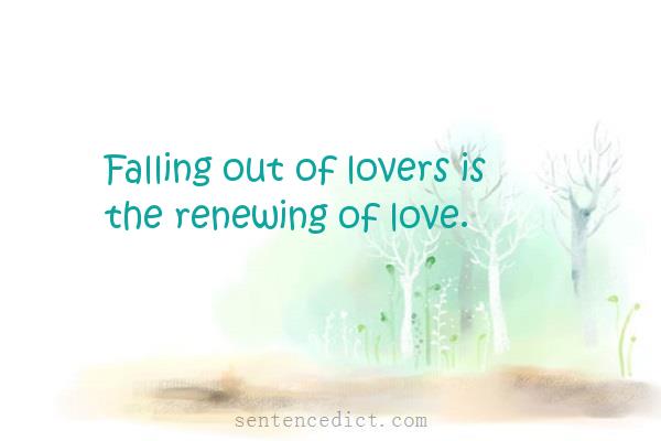 Good sentence's beautiful picture_Falling out of lovers is the renewing of love.