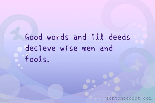 Good sentence's beautiful picture_Good words and ill deeds decieve wise men and fools.