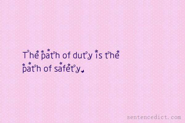 Good sentence's beautiful picture_The path of duty is the path of safety.