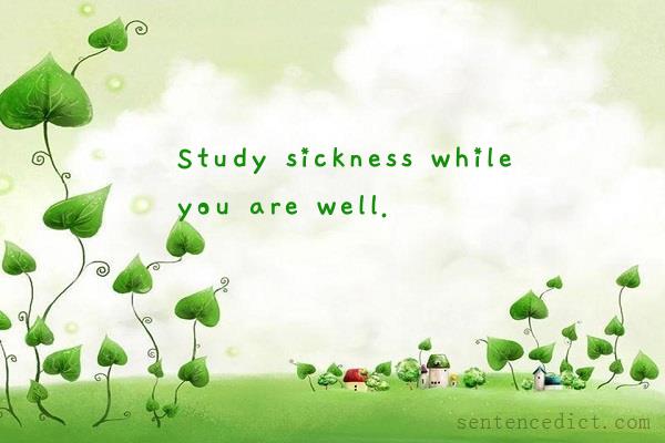 Good sentence's beautiful picture_Study sickness while you are well.