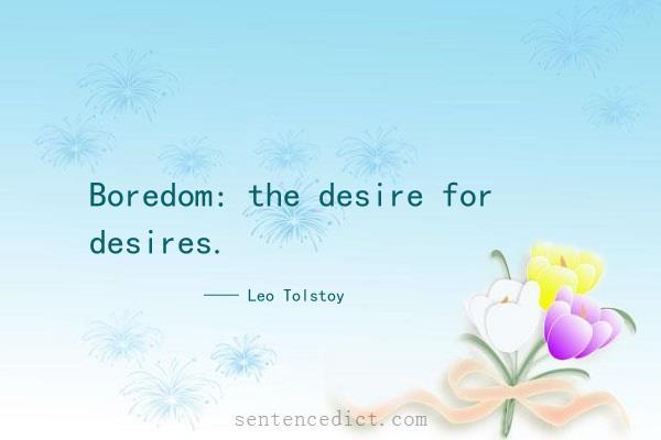 Good sentence's beautiful picture_Boredom: the desire for desires.