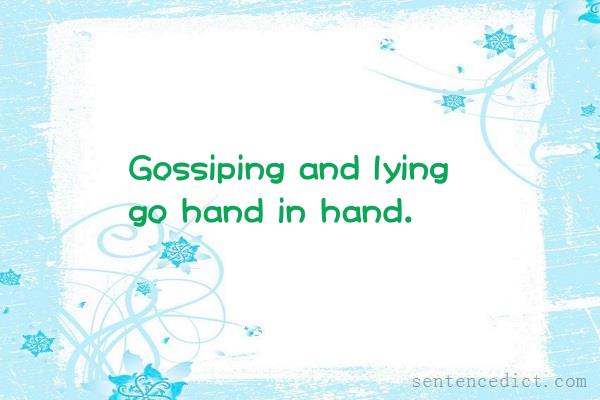 Good sentence's beautiful picture_Gossiping and lying go hand in hand.