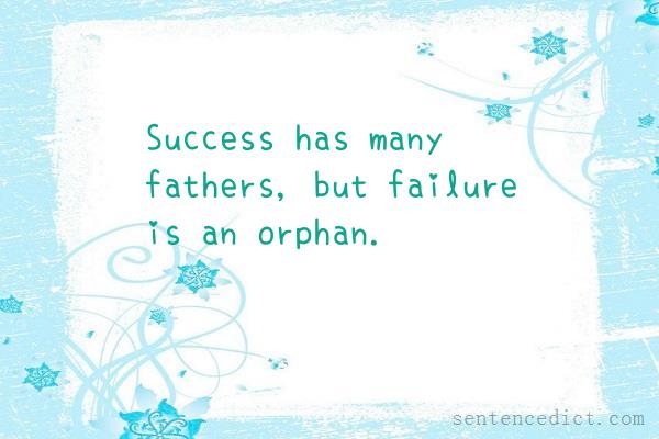 Good sentence's beautiful picture_Success has many fathers, but failure is an orphan.