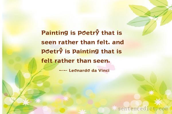 Good sentence's beautiful picture_Painting is poetry that is seen rather than felt, and poetry is painting that is felt rather than seen.