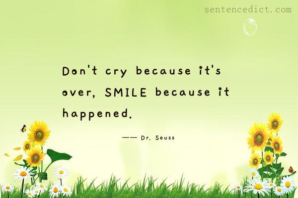 Good sentence's beautiful picture_Don't cry because it's over, SMILE because it happened.