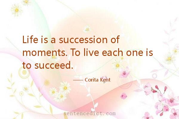 Good sentence's beautiful picture_Life is a succession of moments. To live each one is to succeed.