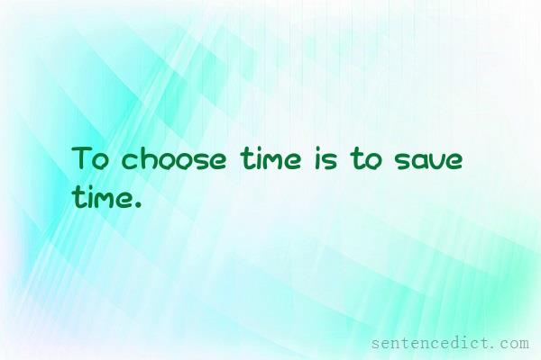 Good sentence's beautiful picture_To choose time is to save time.