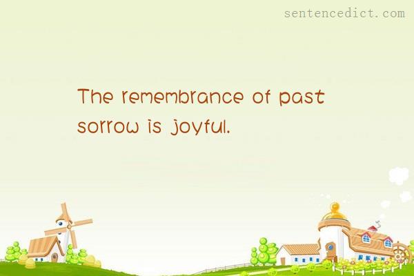Good sentence's beautiful picture_The remembrance of past sorrow is joyful.