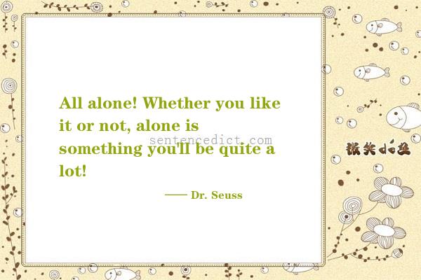 Good sentence's beautiful picture_All alone! Whether you like it or not, alone is something you'll be quite a lot!