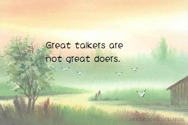Good sentence's beautiful picture_Great talkers are not great doers.