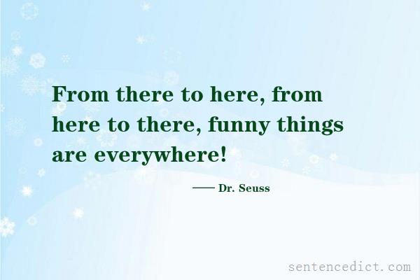 Good sentence's beautiful picture_From there to here, from here to there, funny things are everywhere!